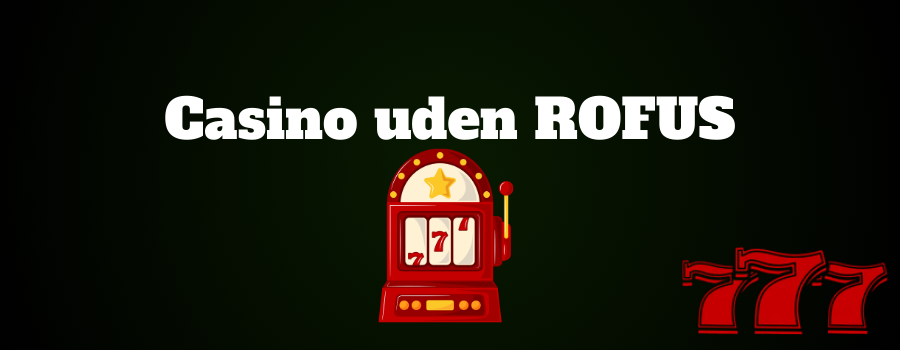 Casino uden ROFUS